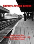 RAILWAYS AROUND LONDON ISBN: 978191325154